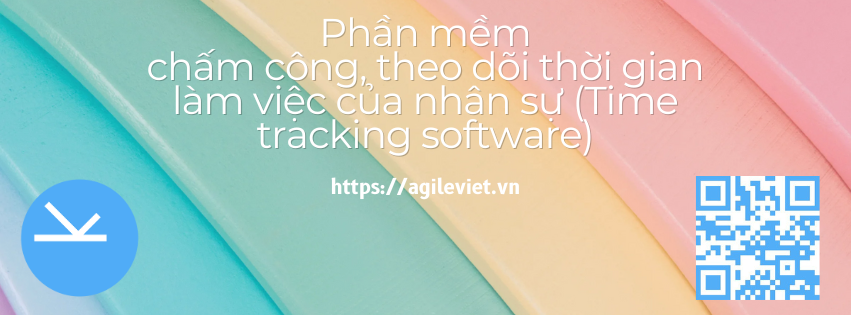 Phần mềm chấm công, theo dõi thời gian làm việc của nhân sự (Time tracking software)