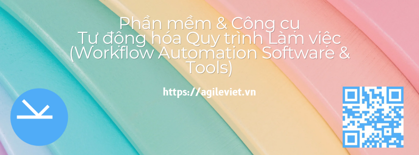 Phần mềm & Công cụ Tự động hóa Quy trình Làm việc (Workflow Automation Software & Tools)