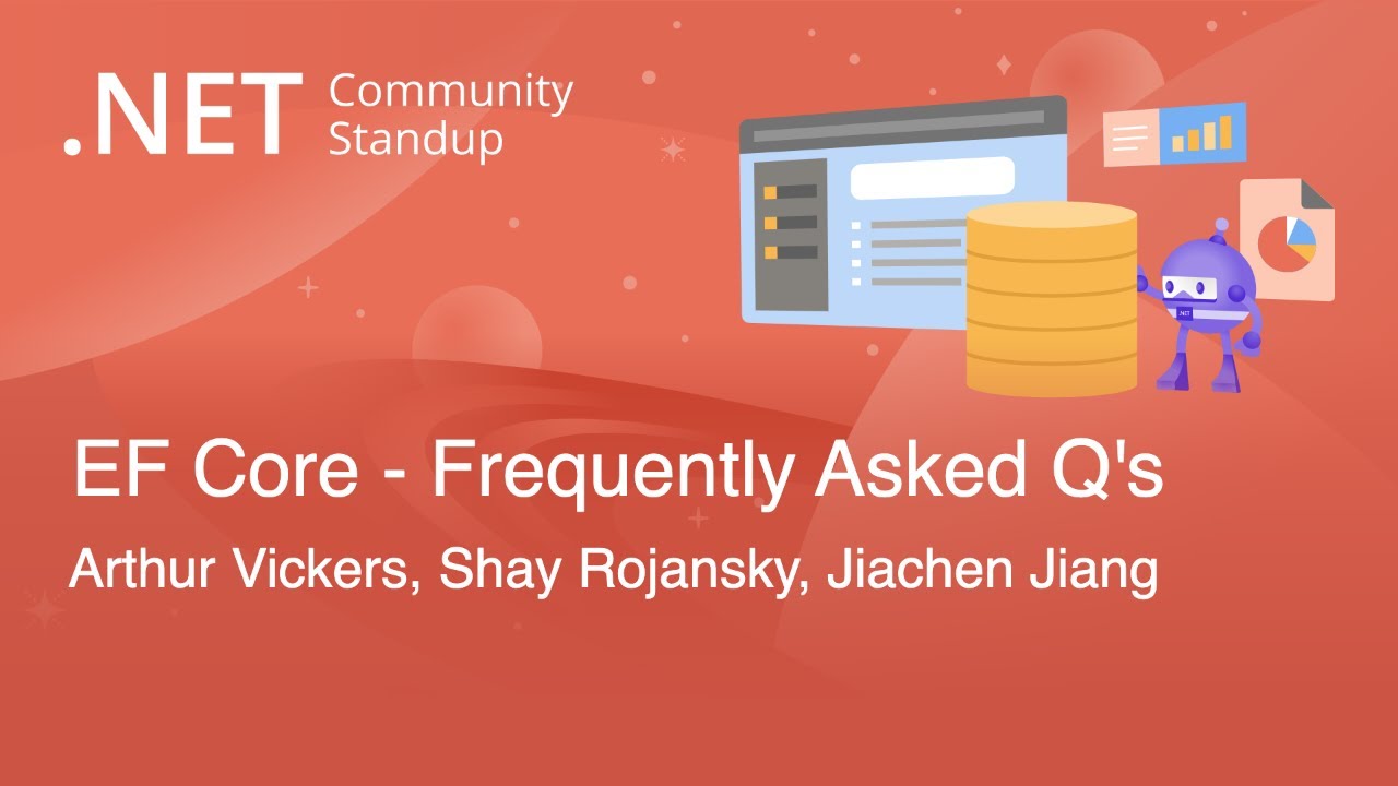 .NET Data Community Standup - Entity Framework Core FAQs