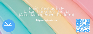 Phần mềm quản lý tài sản, hàng hoá, thiết bị (Asset Management Platform)