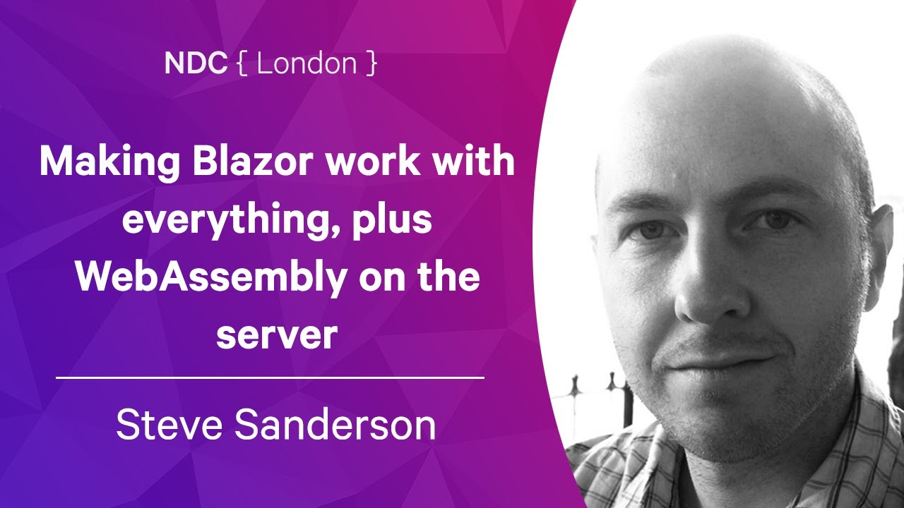 Steve Sanderson - Making Blazor work with everything, plus WebAssembly on the server