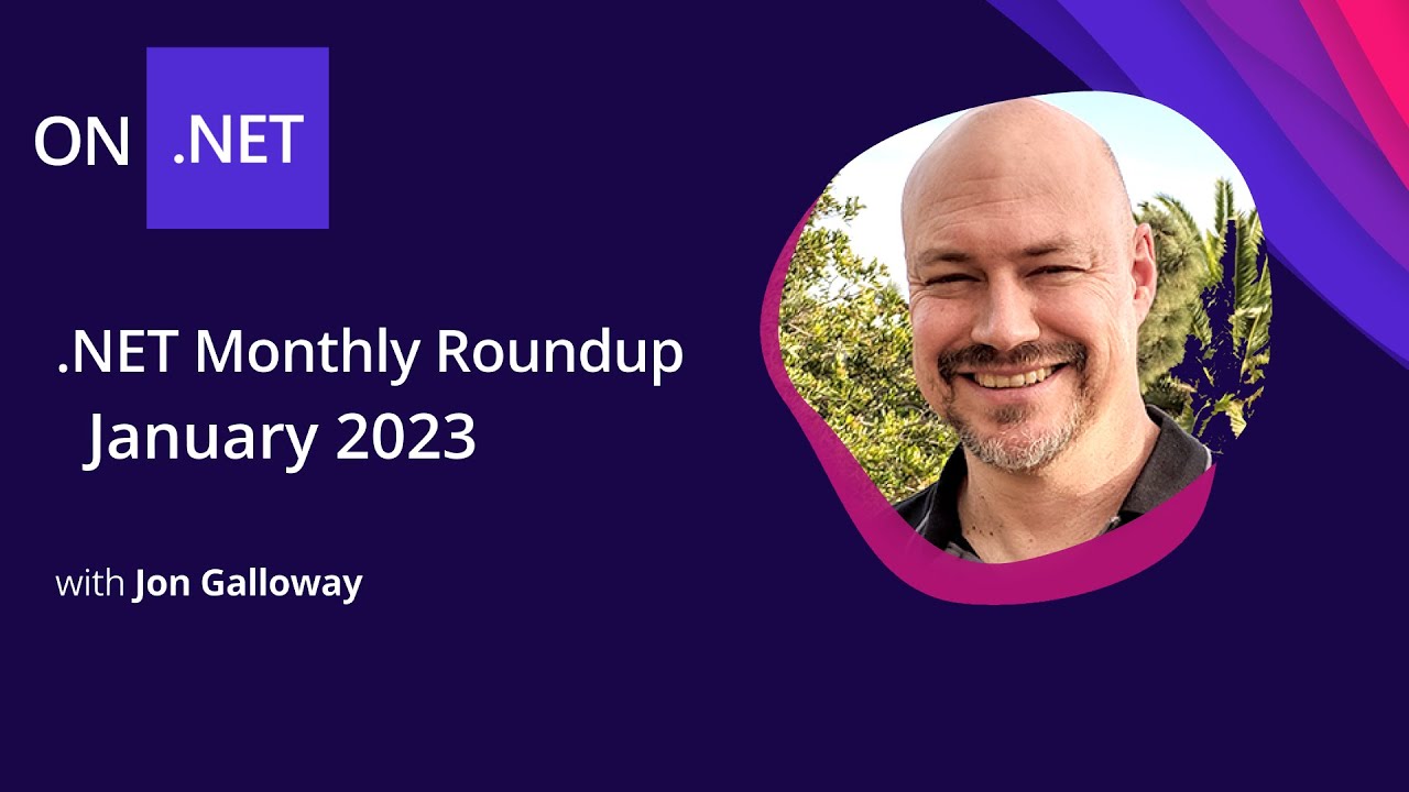 .NET Monthly Roundup - January 2023