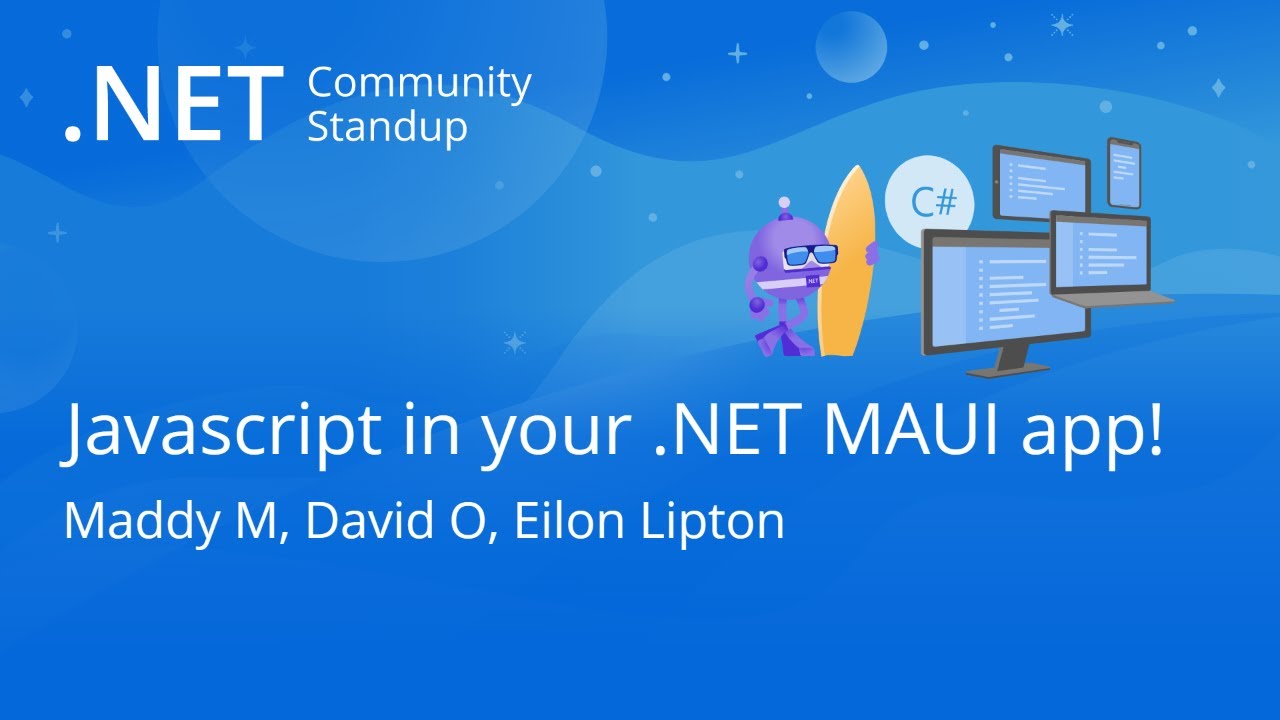 .NET MAUI Community Standup - Javascript in your .NET MAUI app!