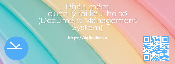 Phần mềm quản lý tài liệu, hồ sơ (Document Management System)